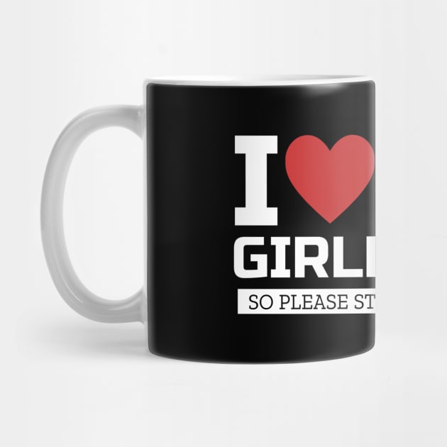 I Love My Girlfriend Funny Valentine Day Gifts For Boyfriend by TheMjProduction